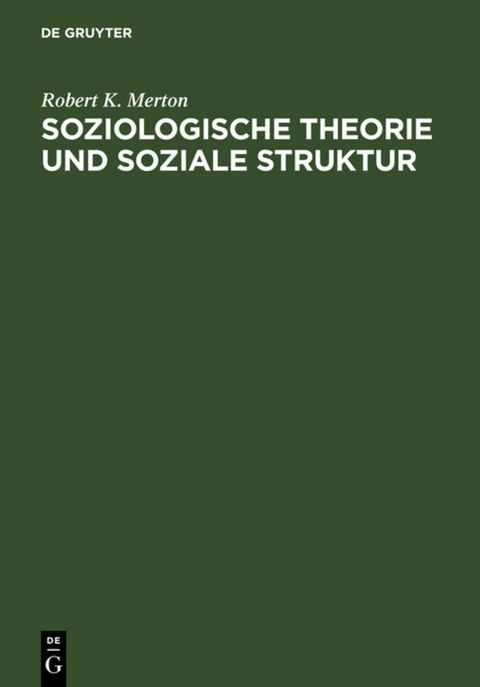 Soziologische Theorie und soziale Struktur - Robert K. Merton