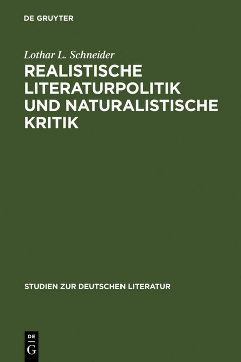 Realistische Literaturpolitik und naturalistische Kritik - Lothar L. Schneider