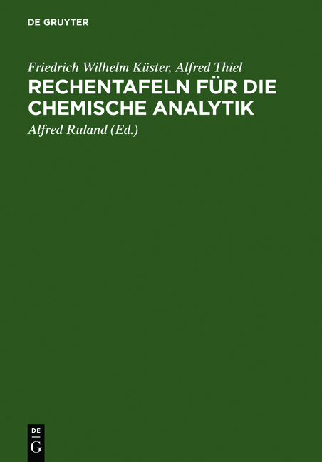 Rechentafeln für die chemische Analytik - Friedrich Wilhelm Küster, Alfred Thiel