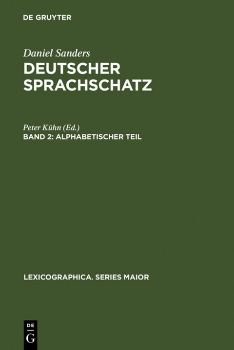 Daniel Sanders: Deutscher Sprachschatz / Alphabetischer Teil - Daniel Sanders