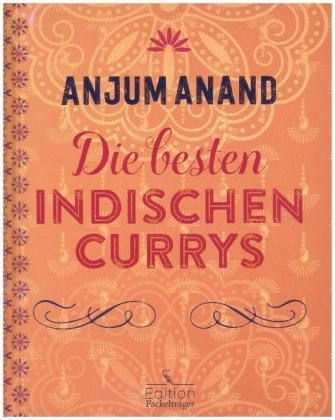 Die besten indischen Currys - Anjum Anand