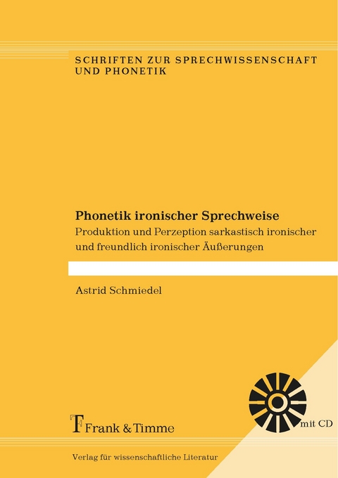 Phonetik ironischer Sprechweise - Astrid Schmiedel