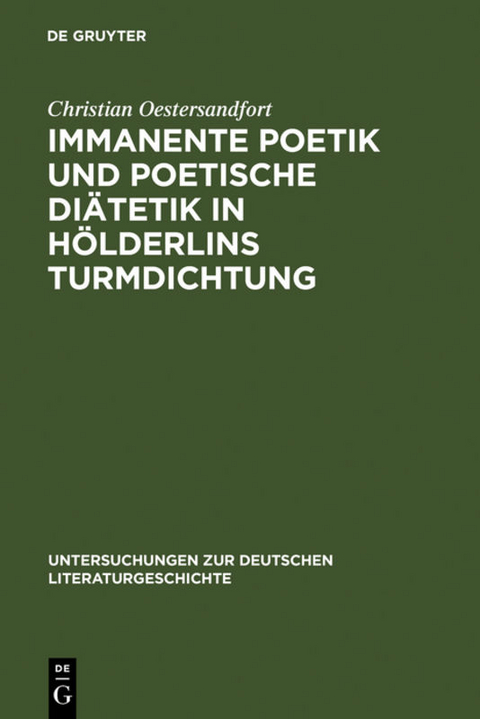 Immanente Poetik und poetische Diätetik in Hölderlins Turmdichtung - Christian Oestersandfort