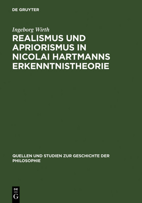 Realismus und Apriorismus in Nicolai Hartmanns Erkenntnistheorie - Ingeborg Wirth