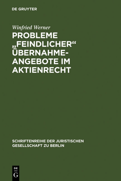 Probleme "feindlicher" Übernahmeangebote im Aktienrecht - Winfried Werner