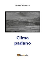 Clima padano - Mario Delmonte