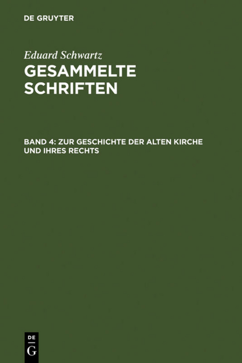 Eduard Schwartz: Gesammelte Schriften / Zur Geschichte der Alten Kirche und ihres Rechts - Eduard Schwartz