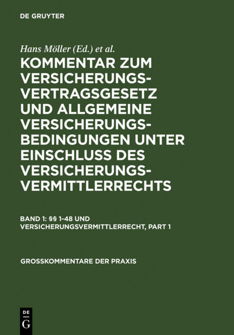 Kommentar zum Versicherungsvertragsgesetz und Allgemeine Versicherungsbedingungen... / §§ 1-48 und Versicherungsvermittlerrecht - 