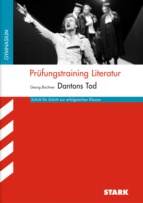 Prüfungstraining Literatur - Büchner: Dantons Tod (Baden-Württemberg) - Christoph Oldeweme