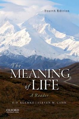 The Meaning of Life - E. D. Klemke, Steven M. Cahn
