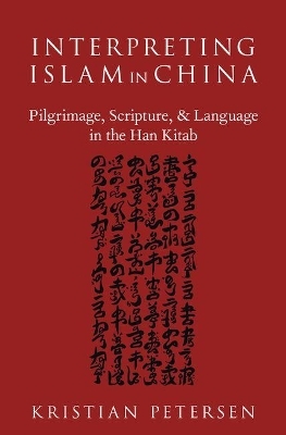 Interpreting Islam in China - Kristian Petersen