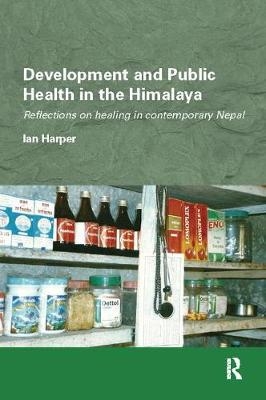 Development and Public Health in the Himalaya - Ian Harper