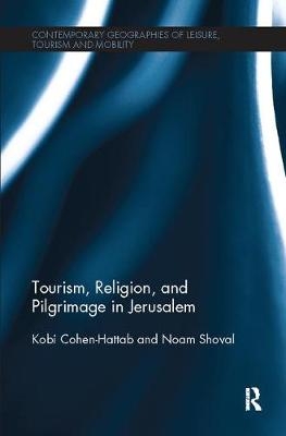 Tourism, Religion and Pilgrimage in Jerusalem - Kobi Cohen-Hattab, Noam Shoval