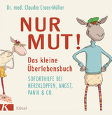 Nur Mut! Das kleine Überlebensbuch -  Claudia Croos-Müller