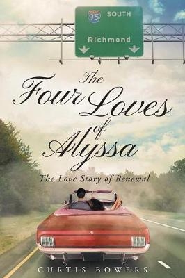 The Four Loves of Alyssa - Curtis Bowers