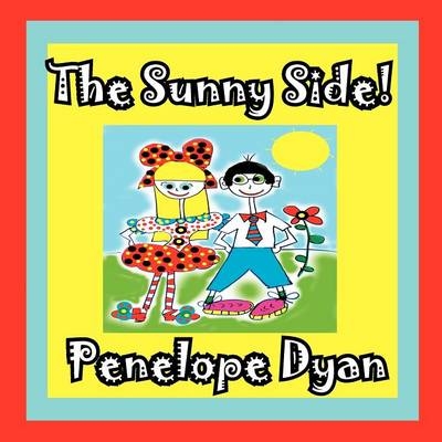 The Sunny Side! - Penelope Dyan