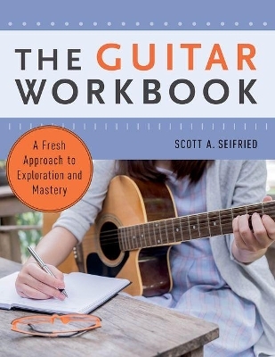 The Guitar Workbook - Scott Seifried