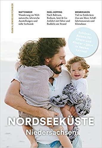 Familienreiseführer Nordseeküste Niedersachsen - Natalie John