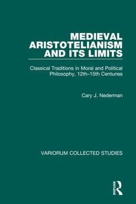 Medieval Aristotelianism and its Limits - Cary J. Nederman