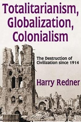 Totalitarianism, Globalization, Colonialism - Harry Redner