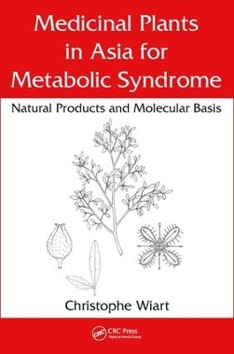 Medicinal Plants in Asia for Metabolic Syndrome - Christophe Wiart