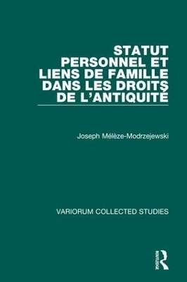 Statut personnel et liens de famille dans les droits de l’Antiquité - Joseph Mélèze-Modrzejewski