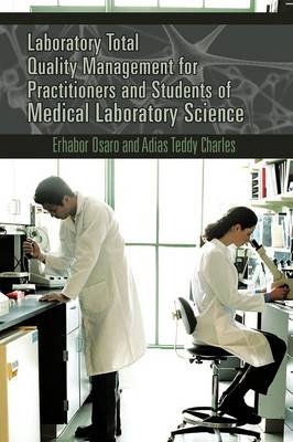 Laboratory Total Quality Management for Practitioners and Students of Medical Laboratory Science - Dr Erhabor Osaro, Adias Teddy Charles