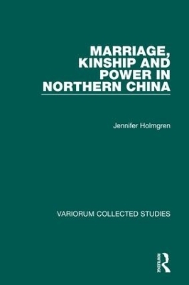Marriage, Kinship and Power in Northern China - Jennifer Holmgren