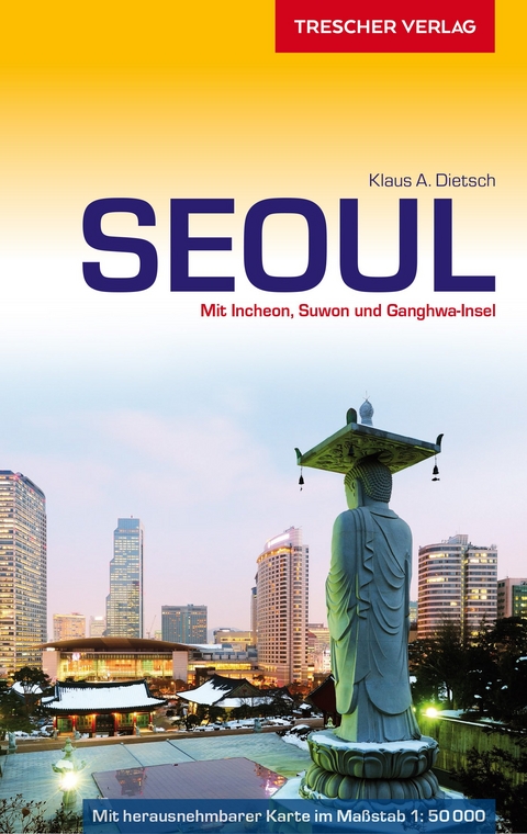 TRESCHER Reiseführer Seoul -  Klaus A. Dietsch