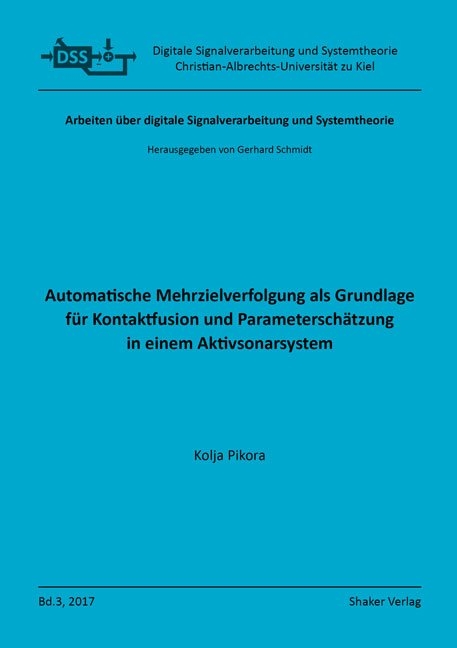 Automatische Mehrzielverfolgung als Grundlage für Kontaktfusion und Parameterschätzung in einem Aktivsonarsystem - Kolja Pikora