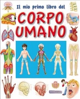 Corpo Umano, il mio primo libro del - Aa. Vv., Augusto Vecchi