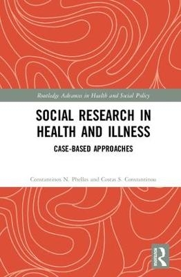Social Research in Health and Illness - Constantinos N. Phellas, Costas S. Constantinou