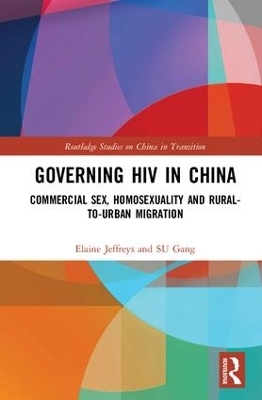 Governing HIV in China - Elaine Jeffreys, Gang Su