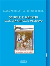 Scuole e maestri dall'età antica al Medioevo - Laura Mecella, Luigi Russo