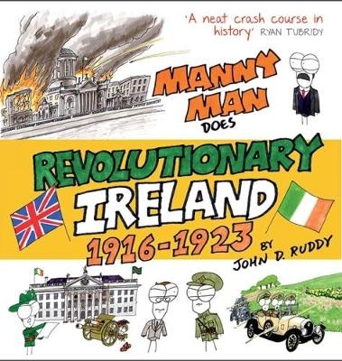 Manny Man Does Revolutionary Ireland - John D. Ruddy
