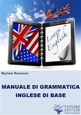 Manuale di Grammatica Inglese di Base - Myriam Reinwen