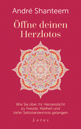 Öffne deinen Herzlotos - André Shanteem