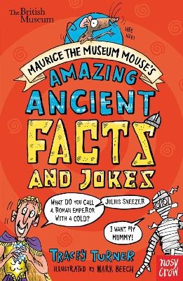 British Museum: Maurice the Museum Mouse's Amazing Ancient Book of Facts and Jokes - Tracey Turner