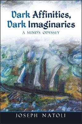 Dark Affinities, Dark Imaginaries - Joseph Natoli
