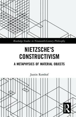 Nietzsche's Constructivism - Justin Remhof