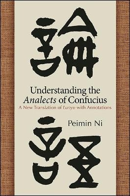 Understanding the Analects of Confucius - Peimin Ni