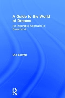 A Guide to the World of Dreams - Ole Vedfelt