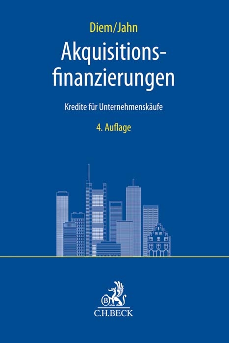 Akquisitionsfinanzierungen - Andreas Diem, Christian H. Jahn