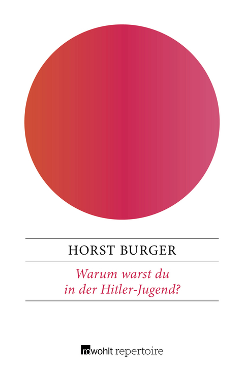 Warum warst du in der Hitler-Jugend? - Horst Burger