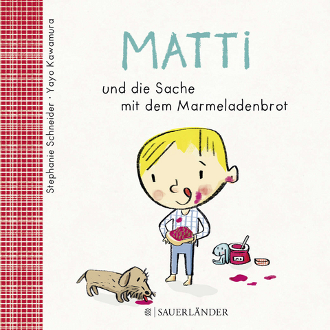 Matti und die Sache mit dem Marmeladenbrot - Stephanie Schneider