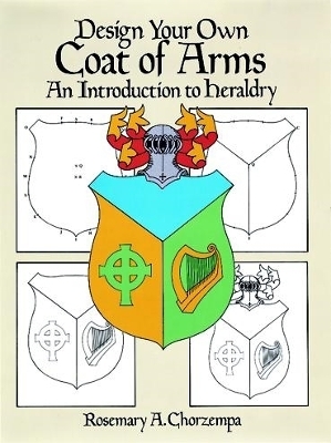 Design Your Own Coat of Arms - Rosemary A. Chorzempa