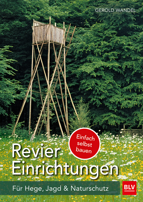 Reviereinrichtungen selbst bauen - Gerold Wandel