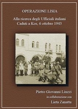 Operazione Lisia. Alla ricerca degli Ufficiali Italiani Caduti a Kos, 6 ottobre 1943. - Liuzzi Pietro Giovanni