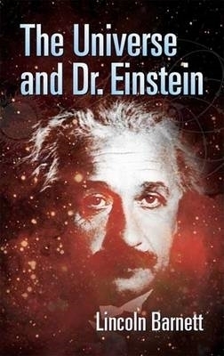 The Universe and Dr. Einstein - Dale Ahlquist, Lincoln Barnett