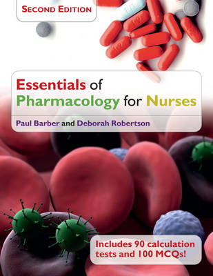 Essentials of Pharmacology for Nurses - Paul Barber, Deborah Robertson